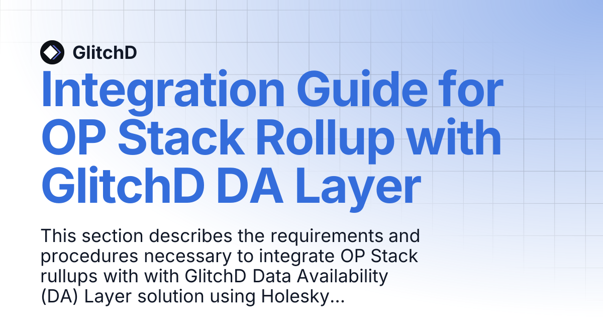 Integration Guide for OP Stack Rollup with GlitchD DA Layer | GlitchD